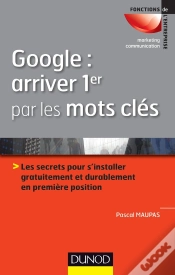 Capa do artigo Google : Arriver 1er Par Les Mots Cles - Les Secrets Pour S