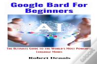 Google Bard For Beginners
