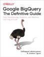 Google Bigquery: The Definitive Guide - Preview