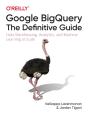 Google Bigquery: The Definitive Guide - Preview