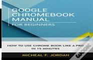 Google Chromebook Manual For Beginners
