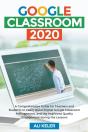 Google Classroom 2020: A Comprehensive G - Preview