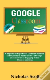 Google Classroom 2020 And Beyond