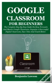 Google Classroom For Beginners