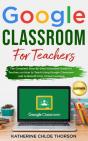 Google Classroom For Teachers - Preview