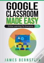 Google Classroom Made Easy
