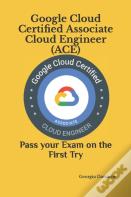 Google Cloud Certified Associate Cloud Engineer (Ace)