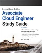 Google Cloud Certified Associate Cloud Engineer Study Guide