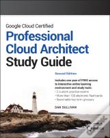 Google Cloud Certified Professional Cloud Architect Study Guide
