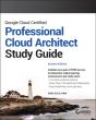 Google Cloud Certified Professional Cloud Architect Study Guide - Preview