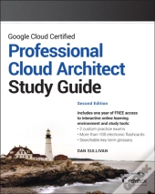 Google Cloud Certified Professional Cloud Architect Study Guide