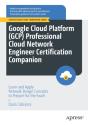 Google Cloud Platform (Gcp) Professional Cloud Network Engineer Certification Companion - Preview