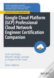 Capa do artigo Google Cloud Platform (Gcp) Professional Cloud Network Engineer Certification Companion