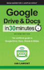Google Drive And Docs In 30 Minutes (2nd Edition) - Preview