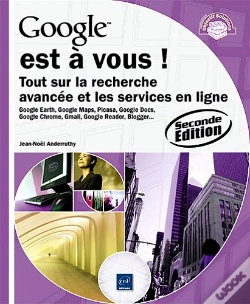 Capa do artigo Google Est À Vous ! Tout Sur La Recherche Avancée Et Les Services En Ligne (2e Édition)