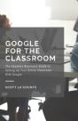 Google For The Classroom: The Absolute Beginners Guide To Setting Up Your Online Classroom With Google - Preview