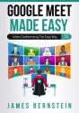 Google Meet Made Easy - Preview