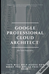 Google Professional Cloud Architect Real Exam Preparation