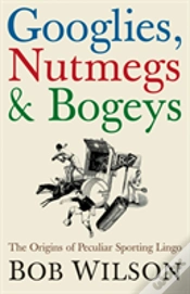 Capa do artigo Googlies, Nutmegs And Bogeys