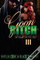 Goon Bitch 3