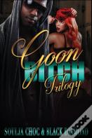 Goon Bitch Trilogy