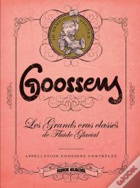 Goossens - Les Grands Crus Classes De Fluide Glacial