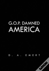 G.O.P. Damned America