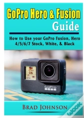 Gopro Hero & Fusion Guide