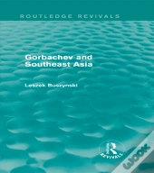 Gorbachev And Southeast Asia (Routledge Revivals)