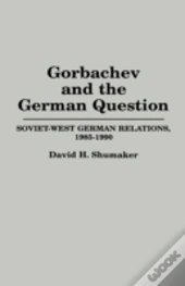 Gorbachev And The German Question