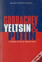 Capa do artigo Gorbachev, Yeltsin & Putin