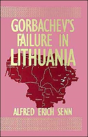 Gorbachev'S Failure In Lithuania - Preview