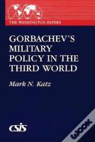 Gorbachev'S Military Policy In The Third World