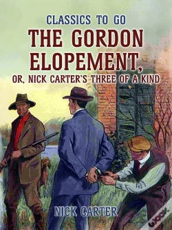 Capa do artigo Gordon Elopement; Or, Nick Carter'S Three Of A Kind