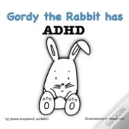 Gordy The Rabbit Has Adhd