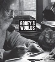 Gorey'S Worlds