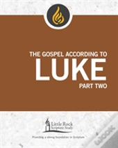 Gospel According To Luke, Part Two