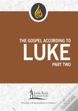 Gospel According To Luke, Part Two