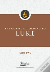Gospel According To Luke, Part Two