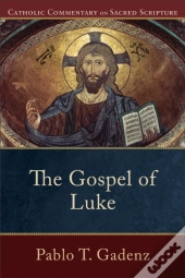 Gospel Of Luke (Catholic Commentary On Sacred Scripture)