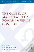 Gospel Of Matthew In Its Roman Imperial Context