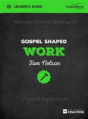 Gospel Shaped Work Leader'S Guide - Preview