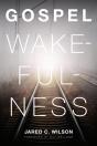 Gospel Wakefulness (Foreword By Ray Ortlund) - Preview