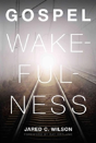Gospel Wakefulness - Preview