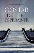 Gostar de Ti e Esperar-te