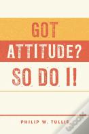 Got Attitude? So Do I!