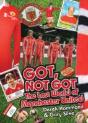 Got; Not Got: Manchester United - Preview