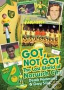 Got; Not Got: Norwich City