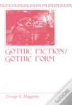 Gothic Fiction/Gothic Form