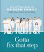 Gotta Fix That Step: The Little Guide To Modern Family - Preview